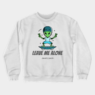 leave me alone Crewneck Sweatshirt